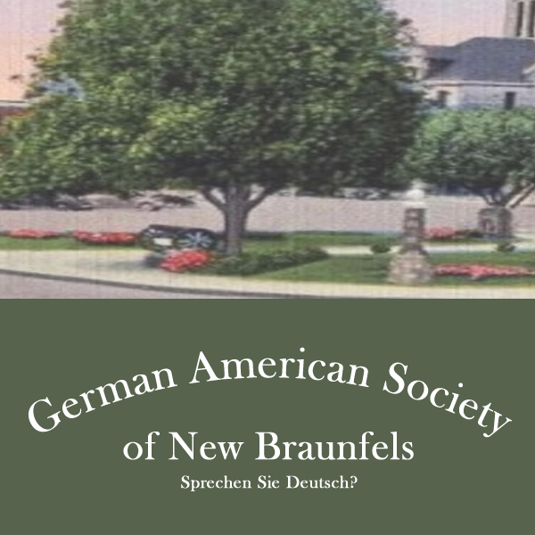 German Organizations in Texas - German American Society of New Braunfels